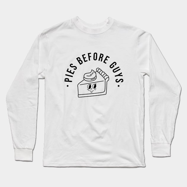 Pies Before Guys Long Sleeve T-Shirt by Nessanya